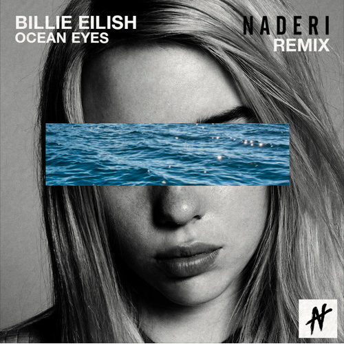 Naderi Drops Lush Remix Of Billie Eilish S Ocean Eyes