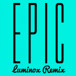Sandro Silva & Quintino – Epic (Luminox Remix) + Bonus: Luminox – Leisure (Original Mix)