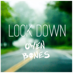 Owen Bones – Look Down EP