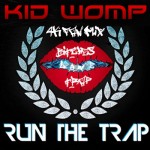 Kid Womp – Bitches Love Trap 4k Fan Mix [RTT Exclusive]