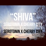 Serotonin & Cherry City – Shiva + Bonus Track