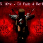 [RTT Exclusive] DJ Fade & Hot Rod – Fuck 10ve + DJ Fade – Money On The Floor