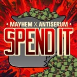 Mayhem x Antiserum – Spend it  + Bonus: Helicopter Showdown – Can U Feel Me (Antiserum Remix)