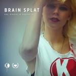 Kai Wachi & Squnto – Brain Splat [RTT & Kannibalen Records Premiere]