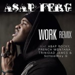 Watch: ASAP Ferg – Work (Remix) feat. ASAP Rocky, French Montana, Trinidad James & Schoolboy Q 