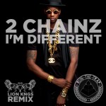2 Chainz – I’m Different (LION KNGS Remix) [RTT Premiere] + Bonus Tracks