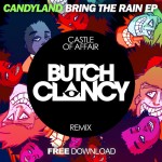 Candyland – Castle of Affair ft. Peter Dawson (Butch Clancy Remix) + A Beautiful Mind LP