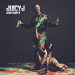 Throw Cash At Strippers for the Juicy J – Stay Trippy (Full Album Stream) 
