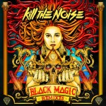 Kill The Noise – Rockers (Bro Safari & UFO! Remix) + Bonus: Black Magic Remix EP