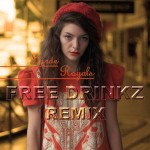 Lorde – Royals (Free Drinkz Remix)