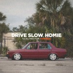 Ta-ku – “Drive Slow, Homie” Mix