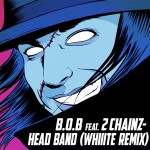 B.o.B ft. 2 Chainz – Headband (Whiiite Remix) [RTT Premiere]