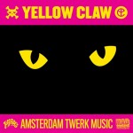 Yellow Claw – Amsterdam Twerk Music EP [MAD DECENT/JEFFREES]