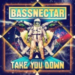 Bassnectar – Take You Down EP