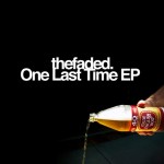 thefaded. – One Last Time EP