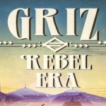 GRiZ Rebel Era