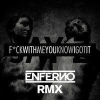 F*ckwithmeyouknowigotit ENFERNO Remix [Free Download]