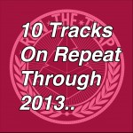10 tracks on repeat 2013