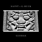 Saint & G-Buck – Gijibae
