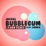 Jackal – Bubblegum feat CRNKN ( Lambo Remix )[RTT Premiere]