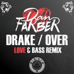 Drake – Over (DAN FARBER Love&Bass REMIX) {RTT Premiere}