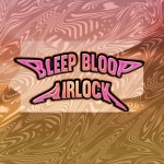 BLEEP BLOOP - AIRLOCK