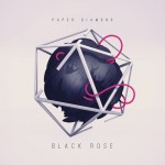 Paper Diamond – Black Rose [New Track] + BBC Diplo and Friends mix [Free Download]