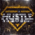 Mayhem x Antiserum – Hustle EP