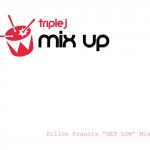 Dillon Francis – “GET LOW” Triple j Mix [Free Download]