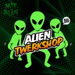 Mat The Alien – Alien Twerkshop
