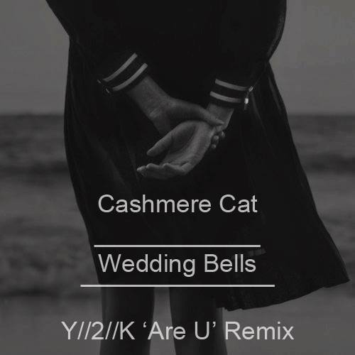 cashmere cat wedding bells y2k remix