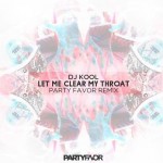 DJ Kool – Let Me Clear My Throat (Party Favor Remix)