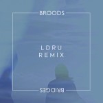 Broods – Bridges (L D R U Remix)