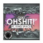 PREMIERE: Oski – OHSHIT! EP ft. King Space