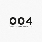 Howls x Noah Breakfeast – 004