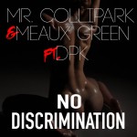 Mr. Collipark & Meaux Green ft. DPK – No Discrimination {RTT Premiere}