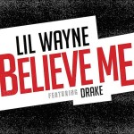 Lil Wayne – Believe Me (Feat. Drake)