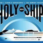 Holy Ship! Reveals Two Huge Lineups For 2015