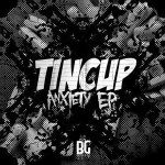 Tincup – Anxiety EP