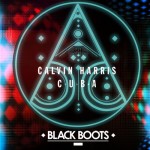 PREMIERE: Calvin Harris – C.U.B.A (Black Boots Festival Trap Remix)