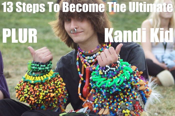 13-steps-to-become-the-ultimate-plur-kandi-kid