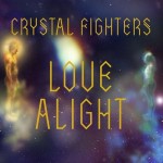 Crystal Fighters – Love Alight (GANZ Remix)