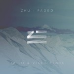 Zhu – Faded (Vices & Jailo Remix)