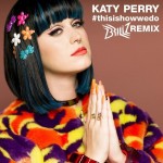 Katy Perry – This Is How We Do (Brillz Remix)