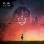 ODESZA – Say My Name (feat. Zyra)