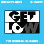 Dillon Francis & DJ Snake – Get Low (The Rebirth In Paris)
