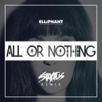 Elliphant – All Or Nothing (Stratus Remix)