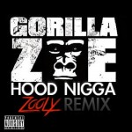 PREMIERE:  Gorilla Zoe – Hood N*gga (Zooly Remix)