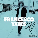 PREMIERE: Francesco Yates – Call (Lady Bee Remix)