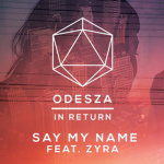 7 ODESZA “Say My Name” Remixes Worth Listening To